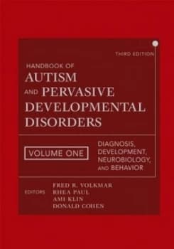 Handbook of Autism and Pervasive Developmental Disorders. Vol. 1 Diagnosis Development Neurobiology and Behavior by Fred R. Volkmar Hardback