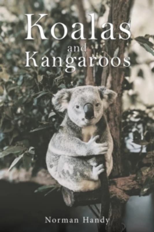 Koalas and Kangaroos. Paperback. By Norman Handy Books