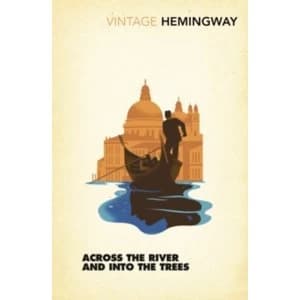 Across the River and into the Trees by Ernest Hemingway (Paperback, 2017)