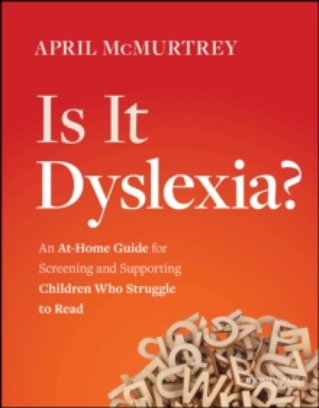 Is It Dyslexia? An At-Home Guide for Screening and Supporting Children Who Struggle to Read Paperback / softback