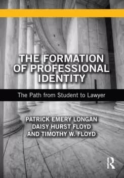 The Formation of Professional IdentityThe Path from Student to Lawyer