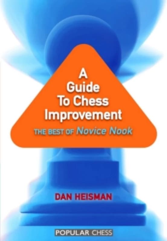 A Guide to Chess Improvement : The Best of Novice Nook Paperback / softback