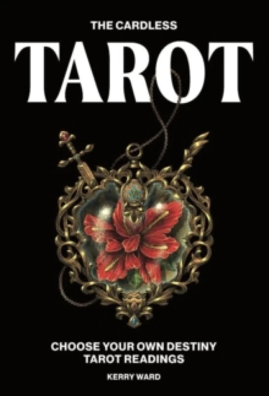 The Cardless Tarot : Choose Your Own Destiny Tarot Readings Hardback