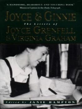 Joyce and Ginnie by Joyce Grenfell and Virginia Graham and Janie Hampton Book