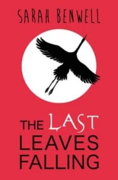 The Last Leaves Falling by Sarah Benwell Paperback