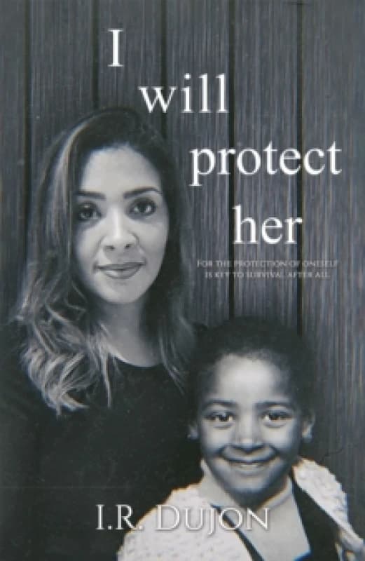 I Will Protect Her. Paperback. By I R Dujon Books