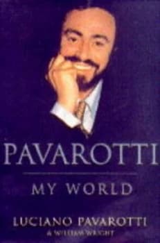 Pavarotti by Luciano Pavarotti and William Wright Hardback