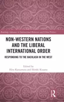 Non-Western Nations and the Liberal International Order : Responding to the Backlash in the West