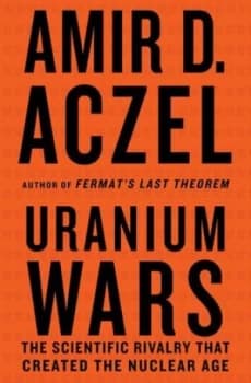 Uranium Wars by Amir D. Aczel Hardback