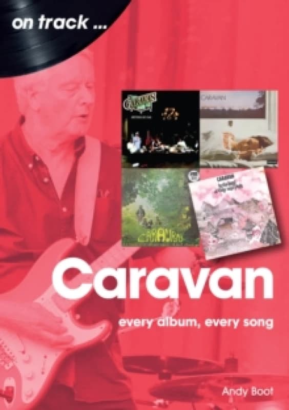 Caravan: Every Album, Every Song : On Track Paperback / softback