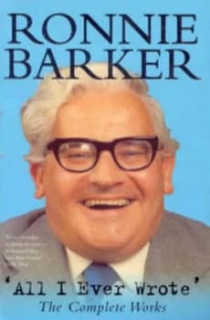 all I Ever Wrote by Ronnie Barker Paperback
