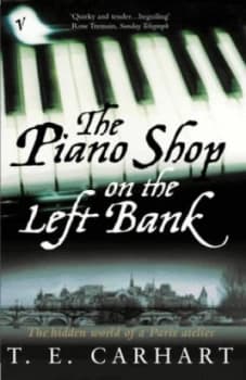 The Piano Shop on the Left Bank by T E Carhart Paperback