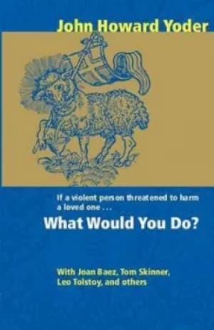 What would you do? by John Howard Yoder