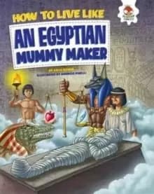 An Egyptian Mummy Maker : Dead Bodies, Burial Secrets and Hidden Treasure