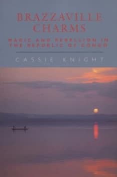Brazzaville Charms by Cassie Knight Hardback