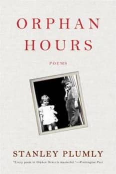 Orphan Hours by Stanley Plumly Paperback