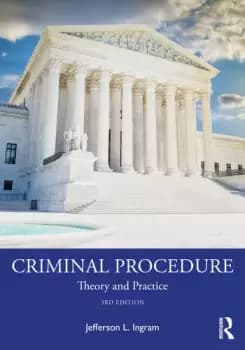 Criminal Procedure Theory and Practice