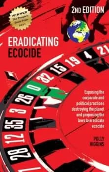 Eradicating ecocide by Polly Higgins