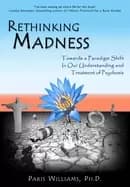 rethinking madness towards a paradigm shift in our understanding and treatm