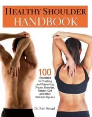 Healthy shoulder handbook by Karl Knopf