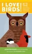 i love birds 52 ways to wonder wander and explore birds with kids