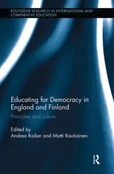 Educating for Democracy in England and Finland Principles and culture