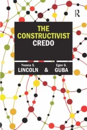 The Constructivist Credo