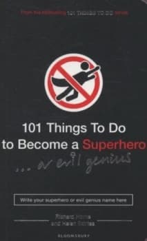 101 Things to Do to Become a Superhero-- or Evil Genius by Helen Szirtes Paperback
