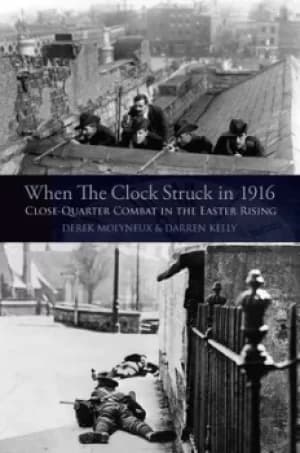 When the clock struck in 1916 by Derek Molyneux