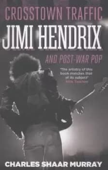 Crosstown traffic - Charles Shaar Murray - Paperback - Used