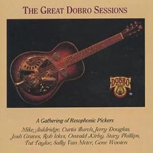 The Great Dobro Sessions A Gathering Of Resophonic Pickers by Various CD Album