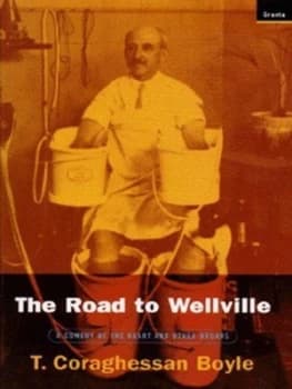 The Road to Wellville by T. Coraghessan Boyle Book