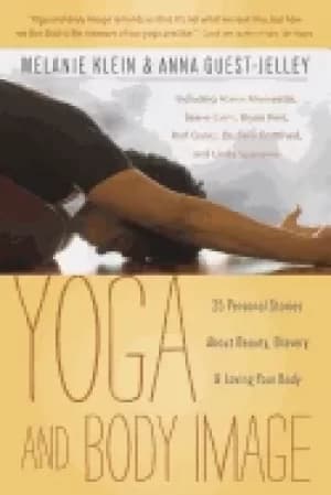 yoga and body image 25 personal stories about beauty bravery and loving you