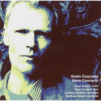 Kovacic & Tuckwell & Sco - Violin and Horn Concertos (Bamert/scottish Co/kovacic) CD