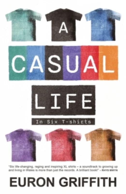 A Casual Life : In Six T-Shirts Paperback / softback