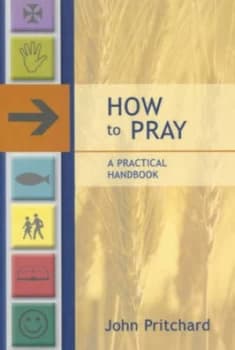 How to Pray by John Pritchard Paperback