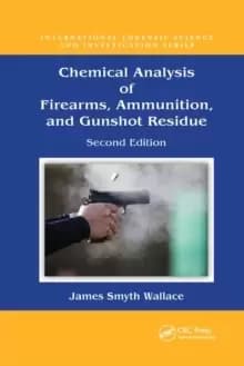 Chemical Analysis of Firearms, Ammunition, and Gunshot Residue