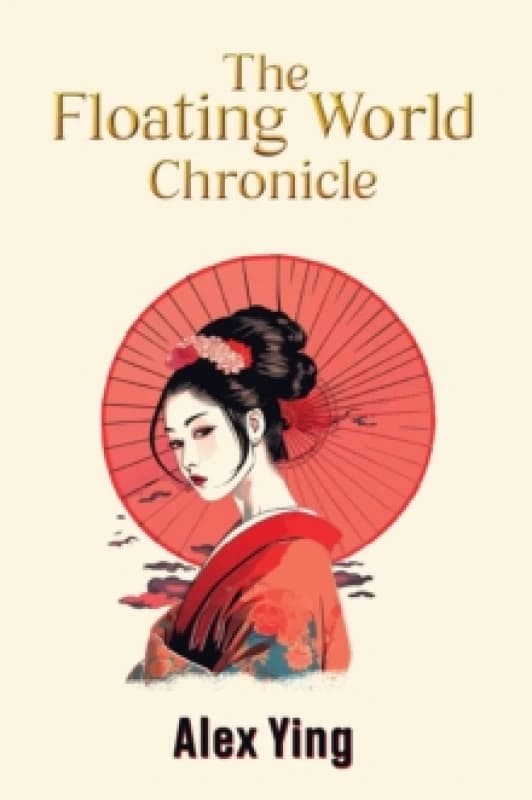 The Floating World Chronicle. Paperback. By Alex Ying Books