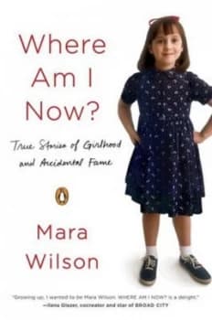 Where Am I Now by Mara Wilson Paperback