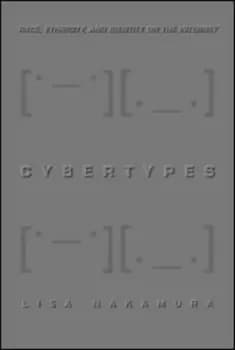Cybertypes by Lisa Nakamura