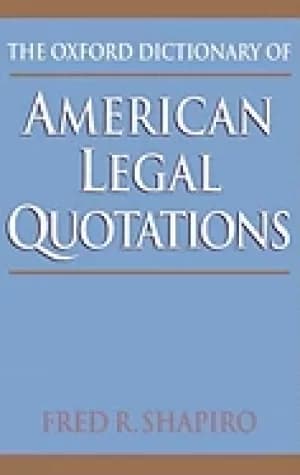 oxford dictionary of american legal quotations