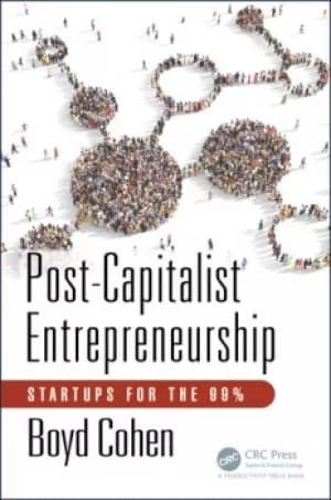 Post-Capitalist EntrepreneurshipStartups for the 99%
