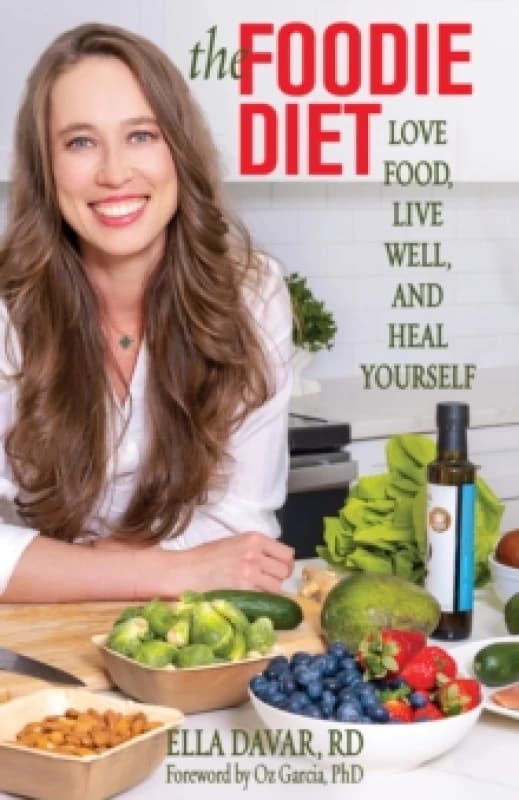 The Foodie Diet : Love Food, Live Well, and Heal Yourself Paperback / softback