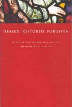 Healed Restored Forgiven by John Gunstone Paperback