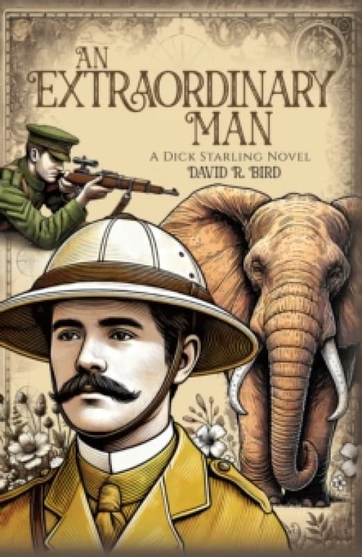 An Extraordinary Man : A Dick Starling Novel Paperback / softback