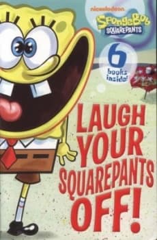 Laugh Your Squarepants Off by Nickelodeon Book