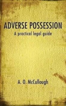 Adverse Possession by A. O. Mccullough Book