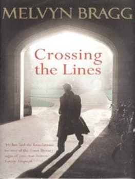 Crossing the Lines by Melvyn Bragg Hardback