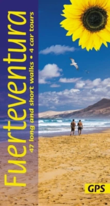 Fuerteventura Sunflower Walking Guide : 47 long and short walks and 4 car tours Paperback / softback