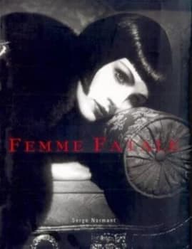 Femme Fatale by Serge Normant and Bridget Foley and Michael Thompson Book